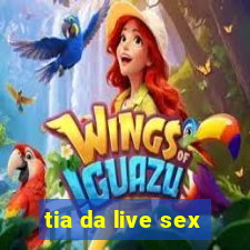 tia da live sex